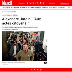 "Bleu, Blanc, Zèbre" - Alexandre Jardin : "Aux actes citoyens !"