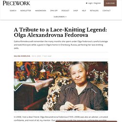 A Tribute to a Lace-Knitting Legend: Olga Alexandrovna Fedorova
