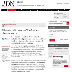 Alfresco prêt pour le Cloud et les réseaux sociaux - Journal du Net Solutions