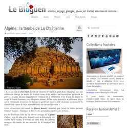 Algérie : la tombe de La Chrétienne
