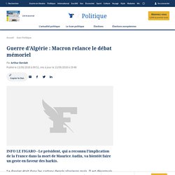 Guerre d'Algérie : Macron relance le débat mémoriel