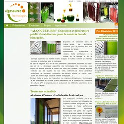 "ALGOCULTURES" Exposition et laboratoire public d'architecture pour la construction de biofaçades. - Algosource