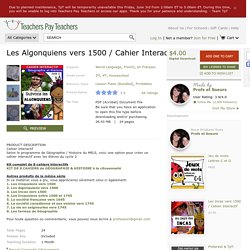 Les Algonquiens vers 1500 / Cahier Interactif by Profs et Soeurs