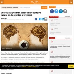 Could an algorithm personalise caffeine intake and optimise alertness?