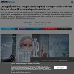 Un algorithme de Google serait capable de dépister les cancers du sein plus efficacement que les médecins