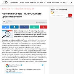 Algorithme Google : la July 2021 Core update a démarré