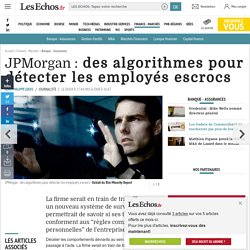 JPMorgan : des algorithmes pour détecter les employés escrocs, Banque - Assurances