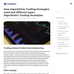 How Algorithmic Trading Strategies used and different types Algorithmic Trading Strategies