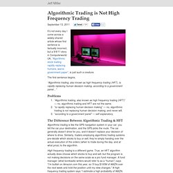 Algorithmic Trading is Not High Frequency Trading