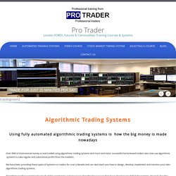 Algorithmic Trading Systems for Sale and 1-2-1 Training - Pro-trader