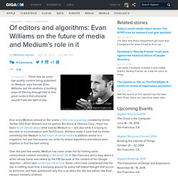 Of editors and algorithms: Evan Williams on the future of media and Medium’s role in it