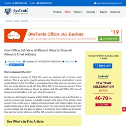 Will Office 365 View all Aliases & Email Address Manually? How?