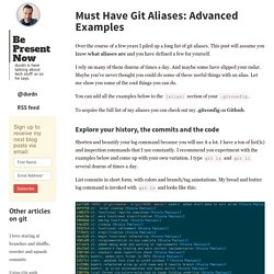 Must Have Git Aliases: Advanced Examples - be present now