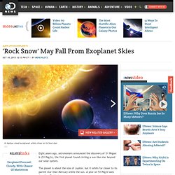'Rock Snow' May Fall From Alien Planets' Skies