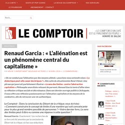 Renaud Garcia : « L’aliénation est un phénomène central du capitalisme »