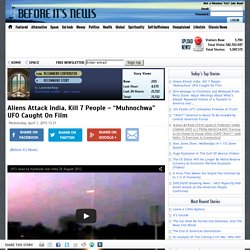 Aliens Attack India, Kill 7 People - "Muhnochwa" UFO Caught On Film