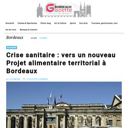 BORDEAUX GAZETTE 23/04/20 Crise sanitaire : vers un nouveau Projet alimentaire territorial à Bordeaux