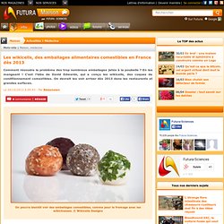 Les wikicells, des emballages alimentaires comestibles en France dès 2013
