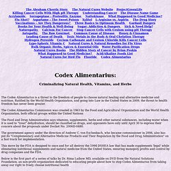 Codex Alimentarius - Criminalizing Natural Health, Vitamins, and Herbs