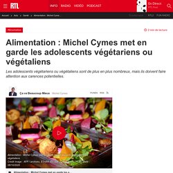 RTL 08/10/20 Alimentation : Michel Cymes met en garde les adolescents végétariens ou végétaliens