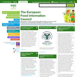 Le Conseil Européen de l'Information sur l'Alimentation (EUFIC) : Votre guide en matière de sécurité & qualité alimentaires ainsi qu’en santé & nutrition pour une alimentation équilibrée et un style de vie sain.