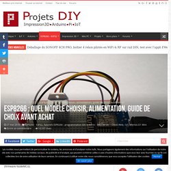 Quel ESP8266EX choisir en 2020. Alimentation, langage C++ Arduino IDE, MicroPython, ESP Easy