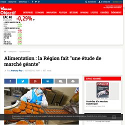 OBJECTIF LANGUEDOC ROUSSILLON 03/04/18 Alimentation : la Région fait "une étude de marché géante"