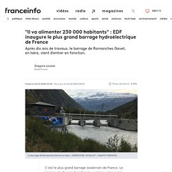 "Il va alimenter 230 000 habitants" : EDF inaugure le plus grand barrage hydroélectrique de France