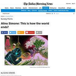 Alina Simone: This is how the world ends?