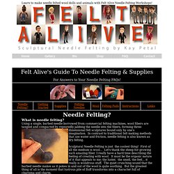 Felt Alive's Guide to Needle Felting & Needle Felting Supplies