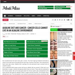Alkaline Diet and Cancer - Cancer Cells Cannot Live In An Alkaline Environment
