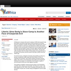 Liberia: Sime Darby's Slave Camp Is Another Face of Corporate Evil