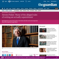 Steven Pinker: 'Many of the alleged rules of writing are actually superstitions'