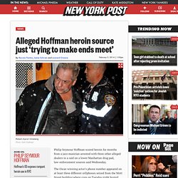 Alleged Hoffman heroin source just ‘trying to make ends meet’