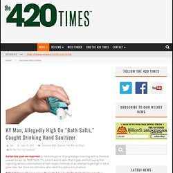 KY Man, Allegedly High On "Bath Salts," Caught Drinking Hand Sanitizer