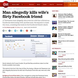 Man allegedly kills wife's flirty Facebook friend