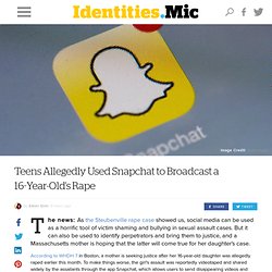 Teens Allegedly Used Snapchat to Broadcast a 16-Year-Old's Rape