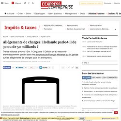 Allégements de charges: Hollande parle-t-il de 30 ou de 50 milliards ?