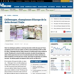 L'Allemagne, champion d'Europe de la dette devant l'Italie et la France en 2010 selon les statistiques d'Eurostat