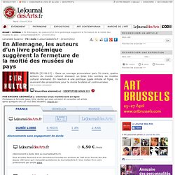 En Allemagne, les auteurs d’un livre polémique suggèrent la fermeture de la moitié des musées du pays - LeJournaldesArts.fr - 23 avril 2012
