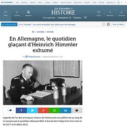 En Allemagne, le quotidien glaçant d'Heinrich Himmler exhumé