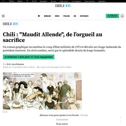Chili : "Maudit Allende", de l’orgueil au sacrifice