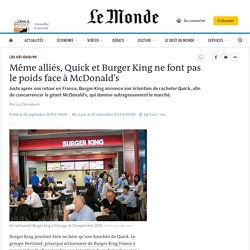 Même alliés, Quick et Burger King ne font pas le poids face à McDonald’s