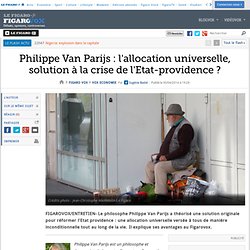 Philippe Van Parijs : l'allocation universelle, solution à la crise de l'Etat-providence ?