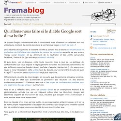 Qu'allons-nous faire si le diable Google sort de sa boîte ?