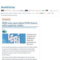 SEBI may soon allow DVR shares with superior rights