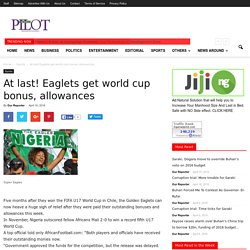 At last! Eaglets get world cup bonus, allowances - Nigerian News on the go from Nigerian Pilot Newspaper