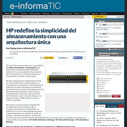 HP redefine la simplicidad del almacenamiento con una arquitectura única