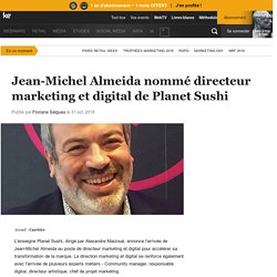 Jean-Michel Almeida nommé directeur marketing et digital de Planet Sushi