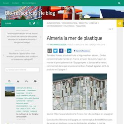 Almeria la mer de plastique – Bio-ressources : le blog